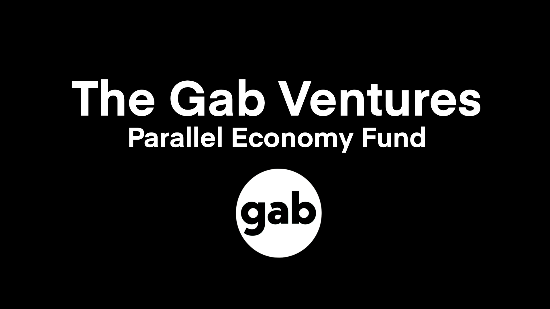 Free Speech Social Network, GAB Announces “The Parallel Economy Fund” Empowering People To Change Marketplace