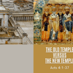 The Old Temple Versus The New Temple